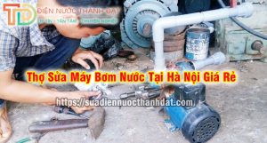 Thợ sửa máy bơm nước tại Hà Nội
