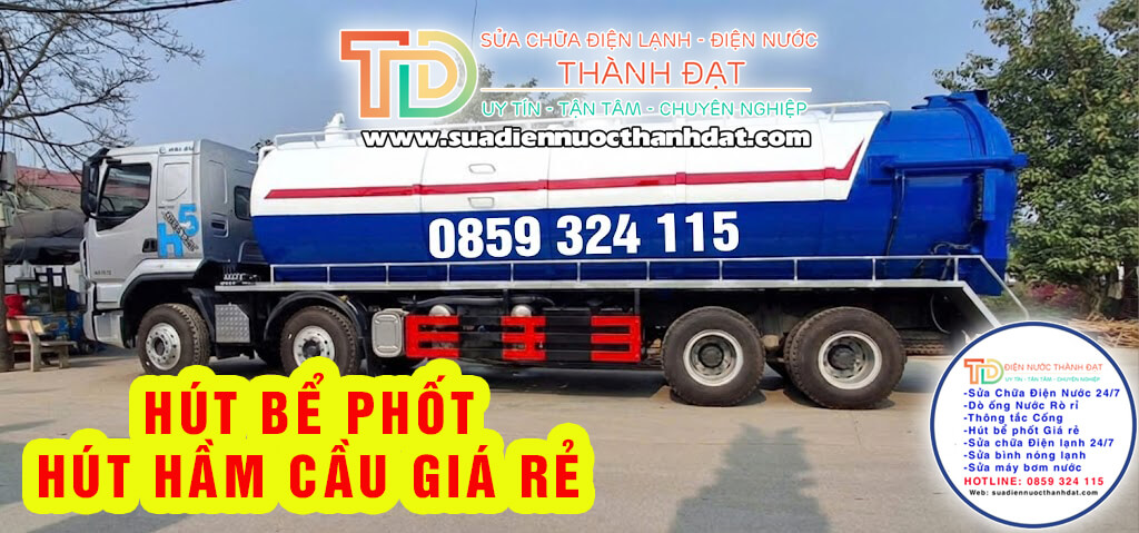 Dịch vụ hút bể phốt Thành Đạt
